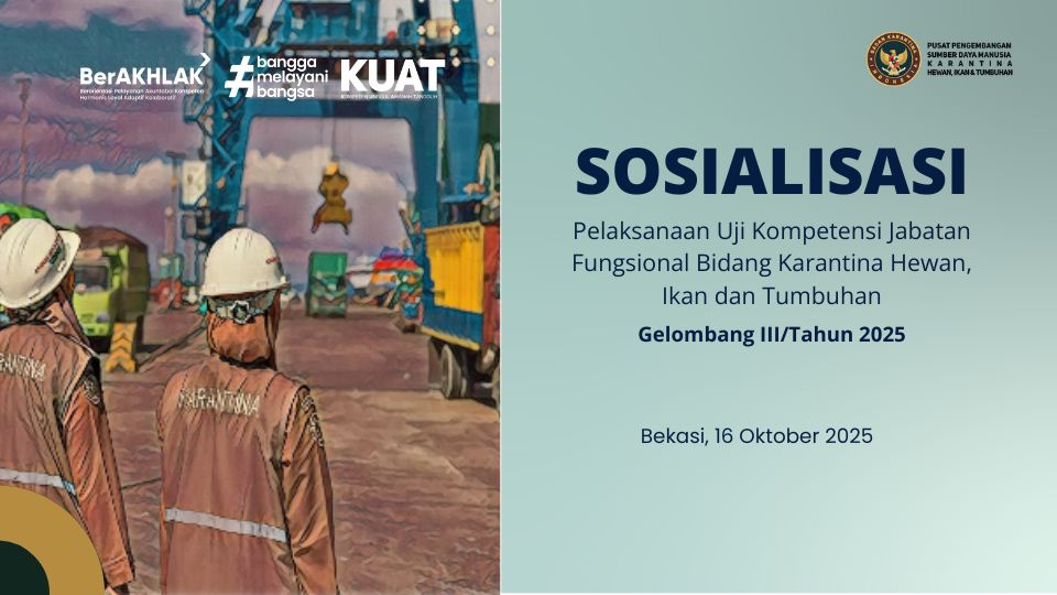 Sosialisasi Uji Kompetensi Fungsional Karantina Hewan Ikan dan Tumbuhan Tahun 2025 Gel 3